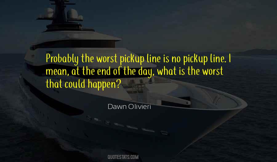 Quotes About The Worst Day #446434