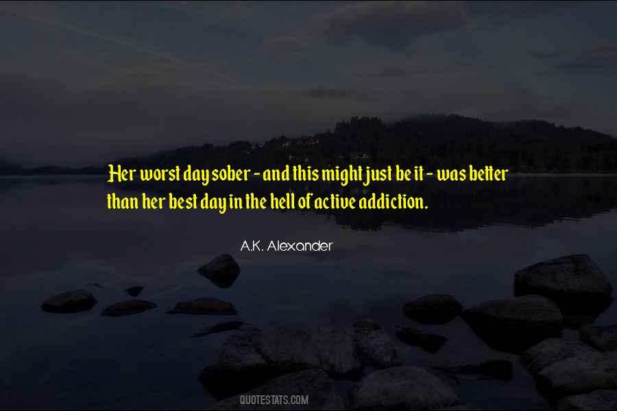 Quotes About The Worst Day #516138