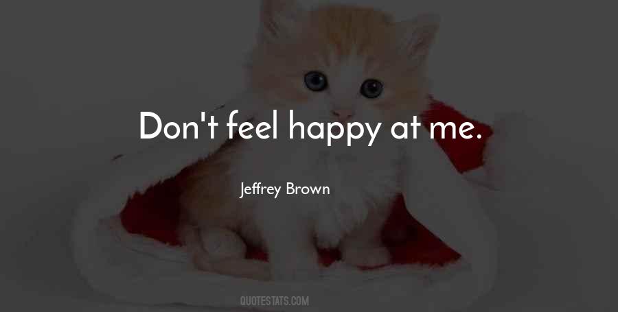 Feel Happy Quotes #235566