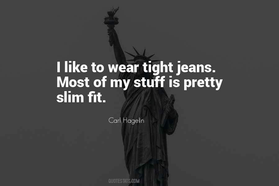 Quotes About Tight Jeans #575349