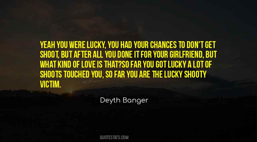 Got Lucky Quotes #1418687
