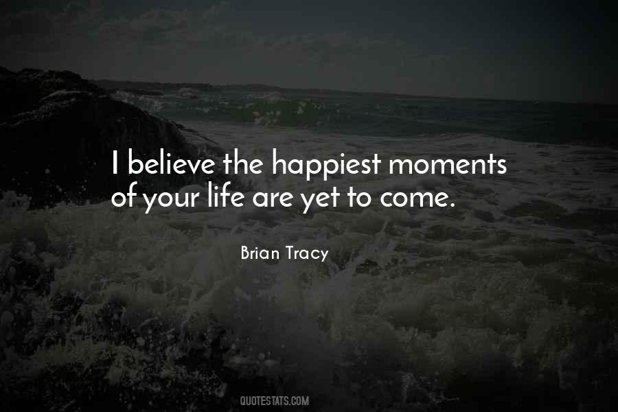 Quotes About The Happiest Moments #1019709