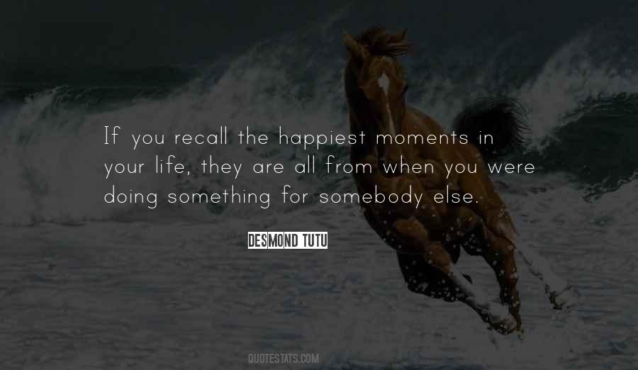 Quotes About The Happiest Moments #104157