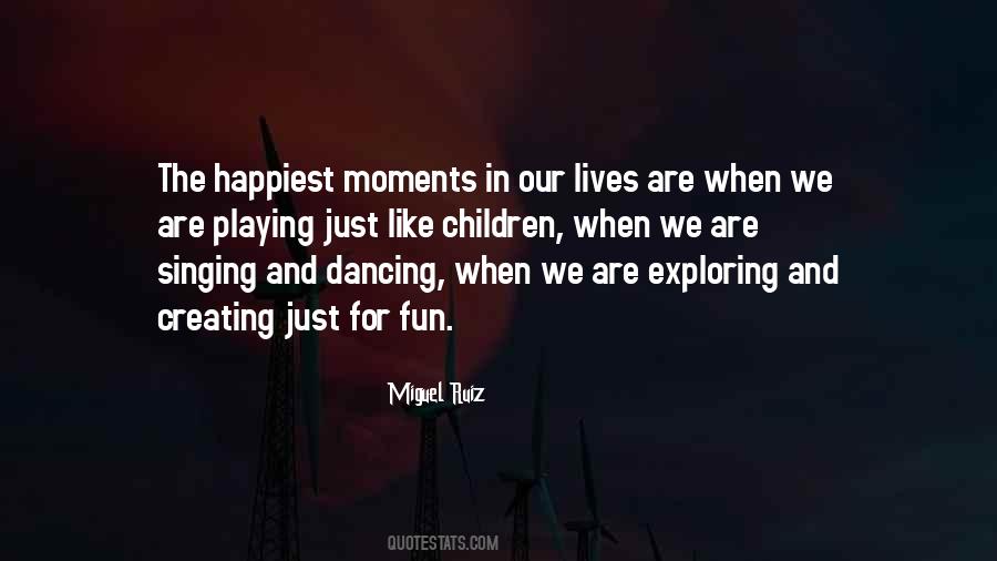 Quotes About The Happiest Moments #1057079