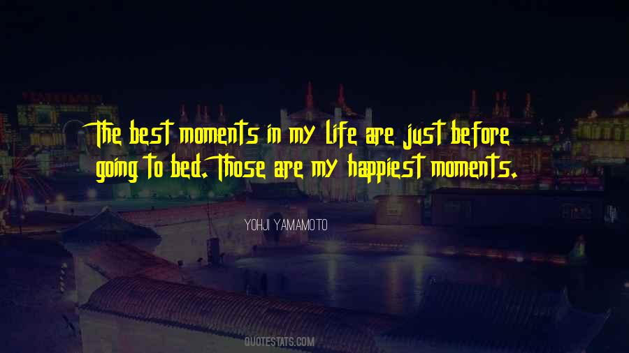 Quotes About The Happiest Moments #1200564