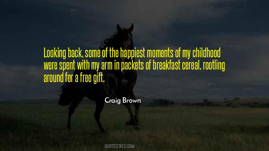 Quotes About The Happiest Moments #231140