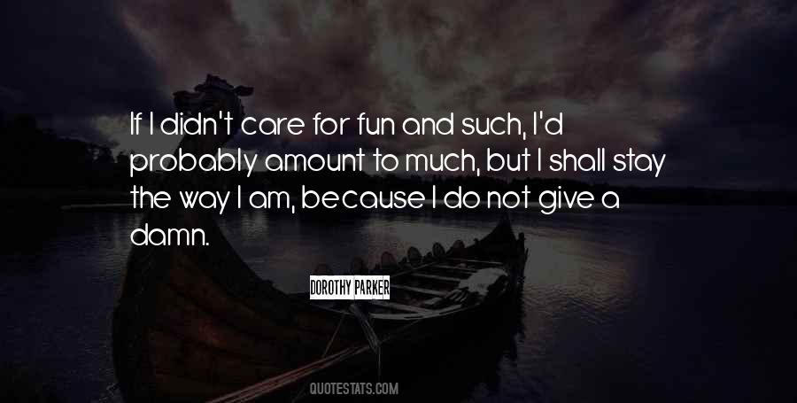 Quotes About Not Giving A Damn #1719486