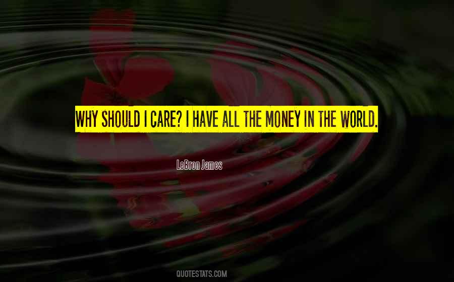 Quotes About All The Money In The World #1049028