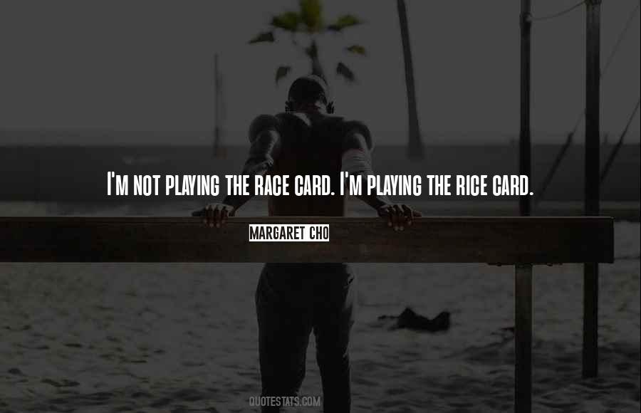 Quotes About Race Card #1343640