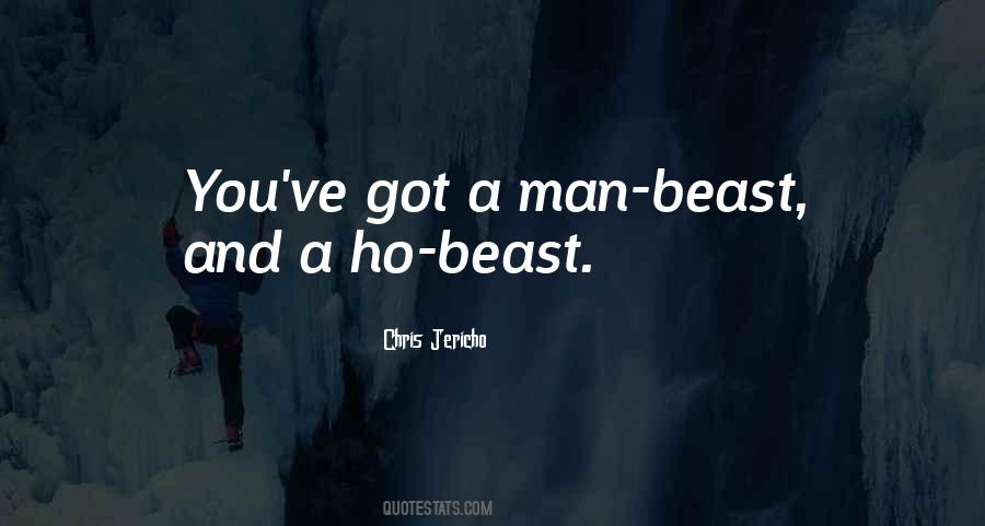 Quotes About Man And Beast #17959