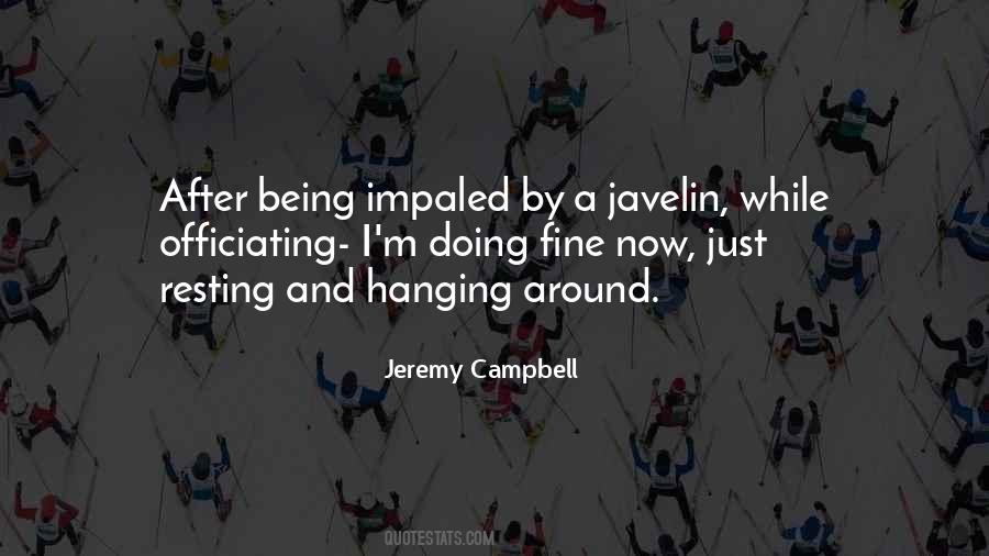 Quotes About Being Impaled #1319986