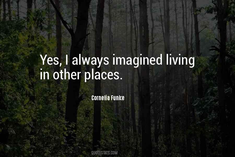 Quotes About Other Places #1317143