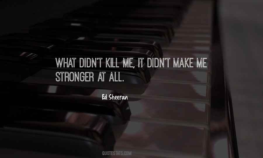 Kill What Quotes #221990