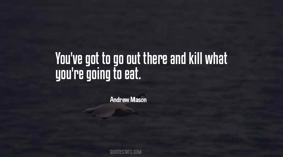 Kill What Quotes #329198