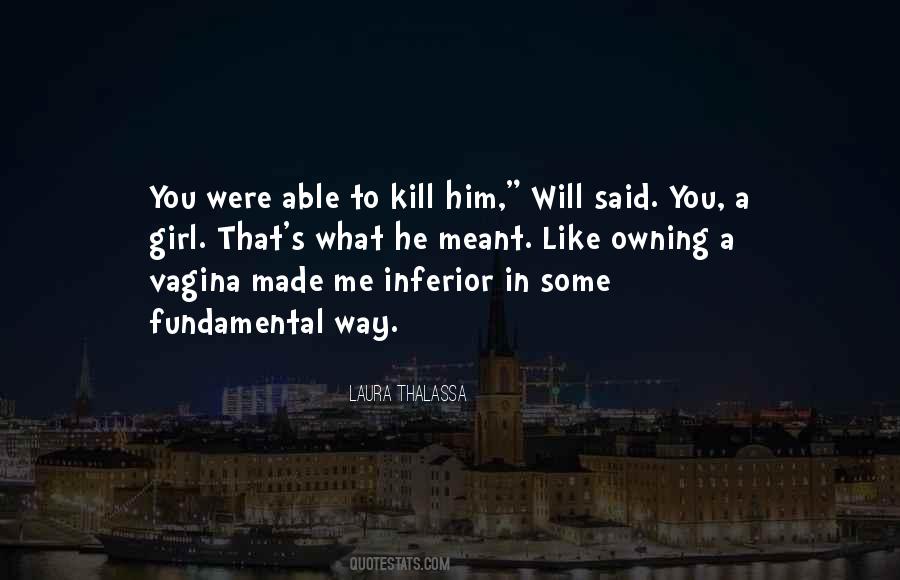 Kill What Quotes #40722