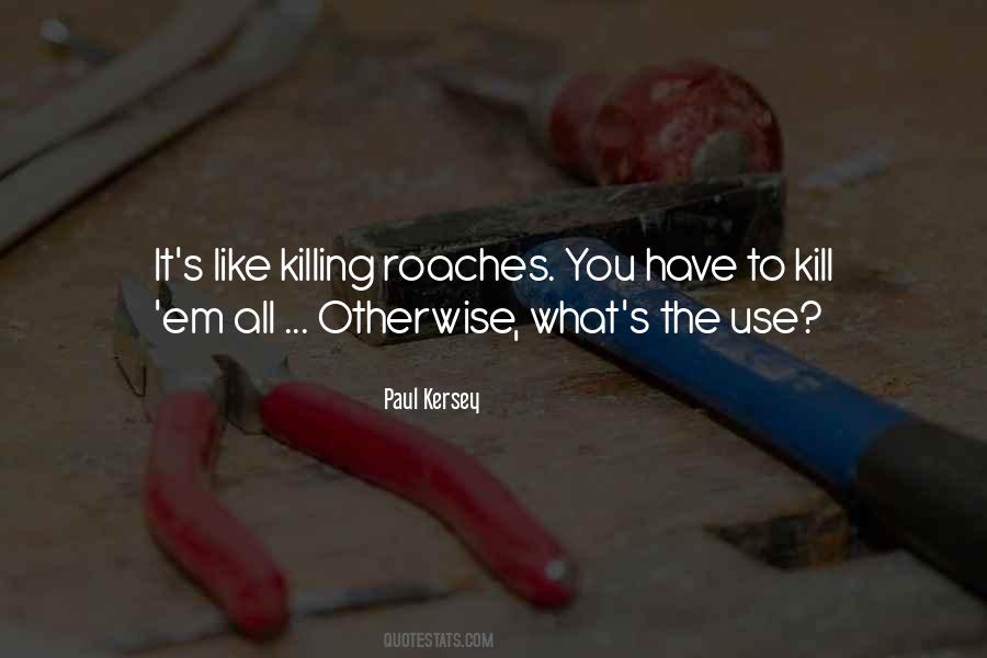 Kill What Quotes #8092