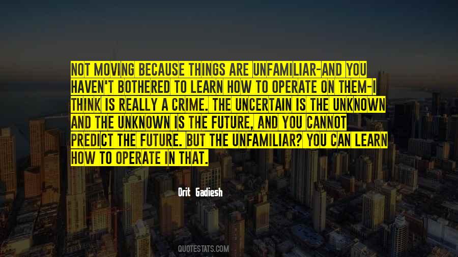 Quotes About Moving Into The Unknown #1281846