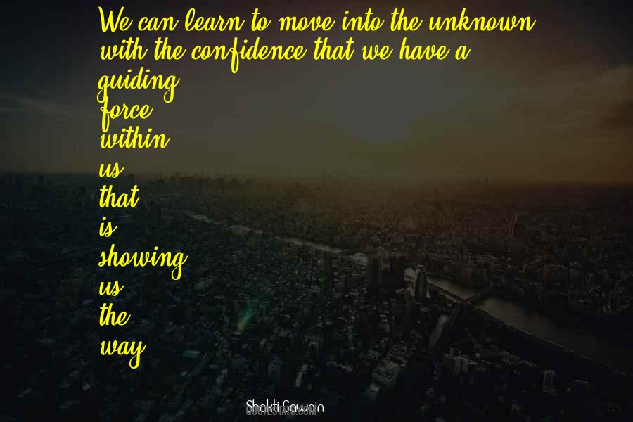 Quotes About Moving Into The Unknown #602632