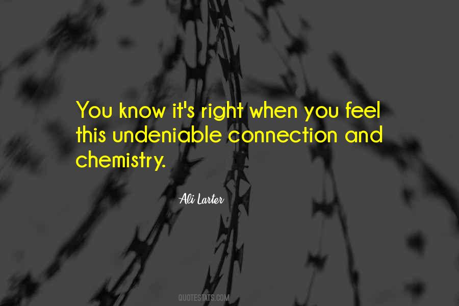 Quotes About Undeniable Chemistry #1814921