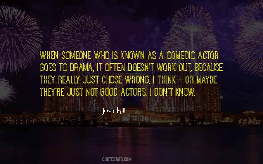 Comedic Actors Quotes #1556234