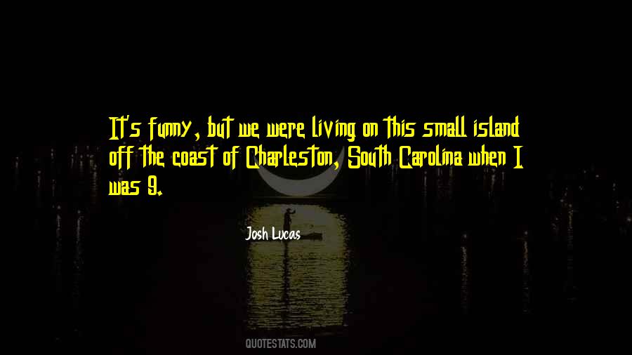 Quotes About Charleston South Carolina #1474717