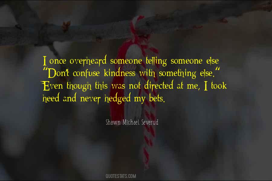 Quotes About Never Telling Someone You Love Them #853112