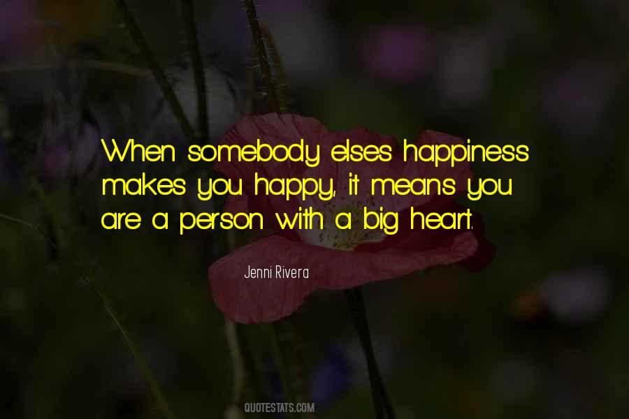 Quotes About Someone With A Big Heart #228126