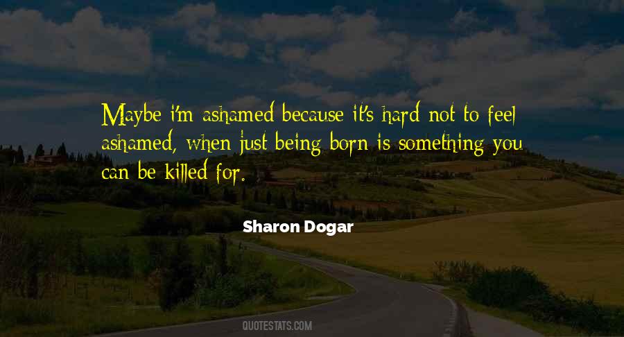 Quotes About Not Being Ashamed #1403668