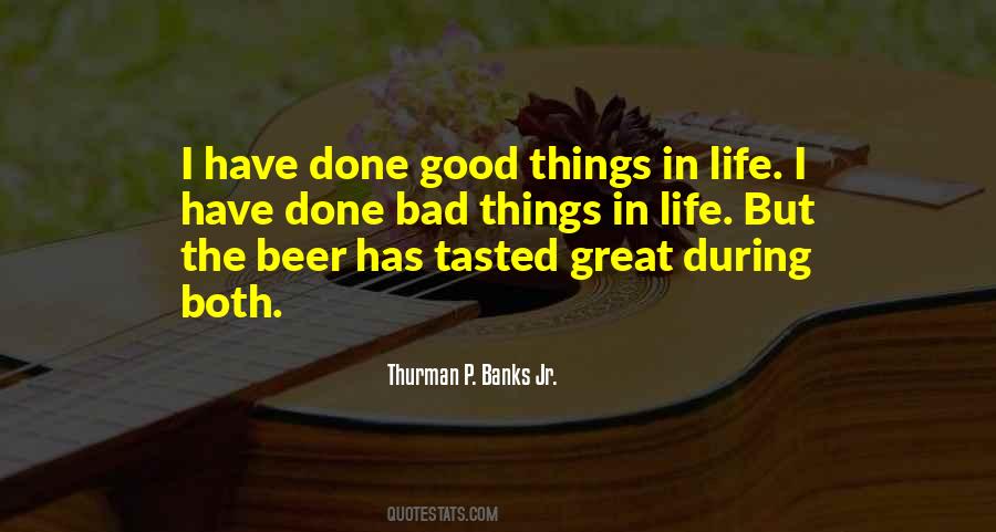 Quotes About Good Things In Life #1624697