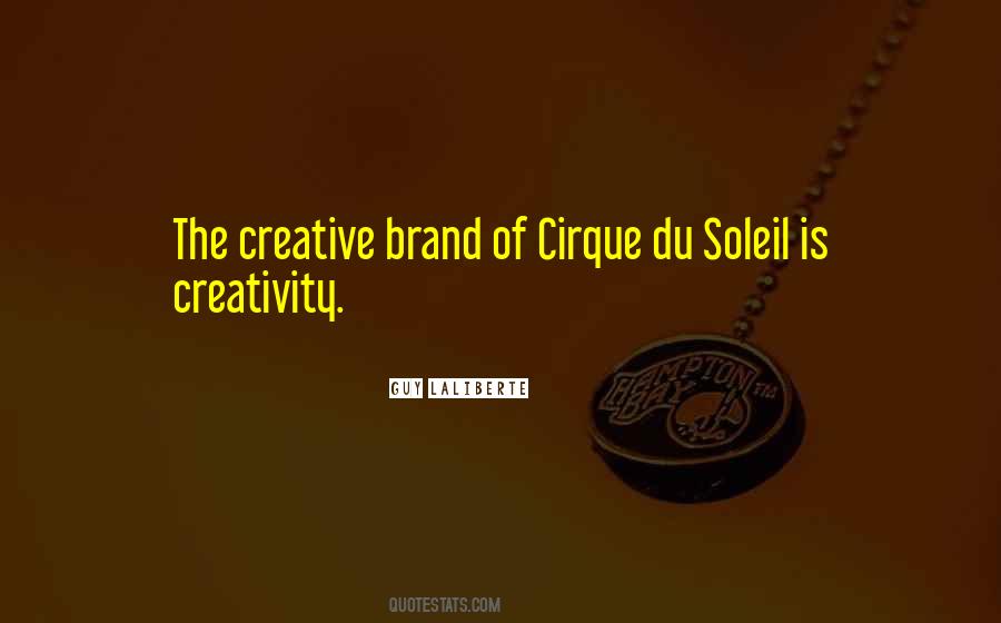 Quotes About Cirque Du Soleil #547308