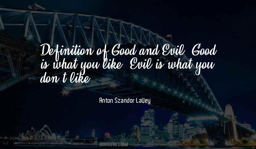 Quotes About Good And Evil #1161251