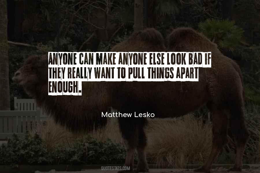 Look Bad Quotes #470533