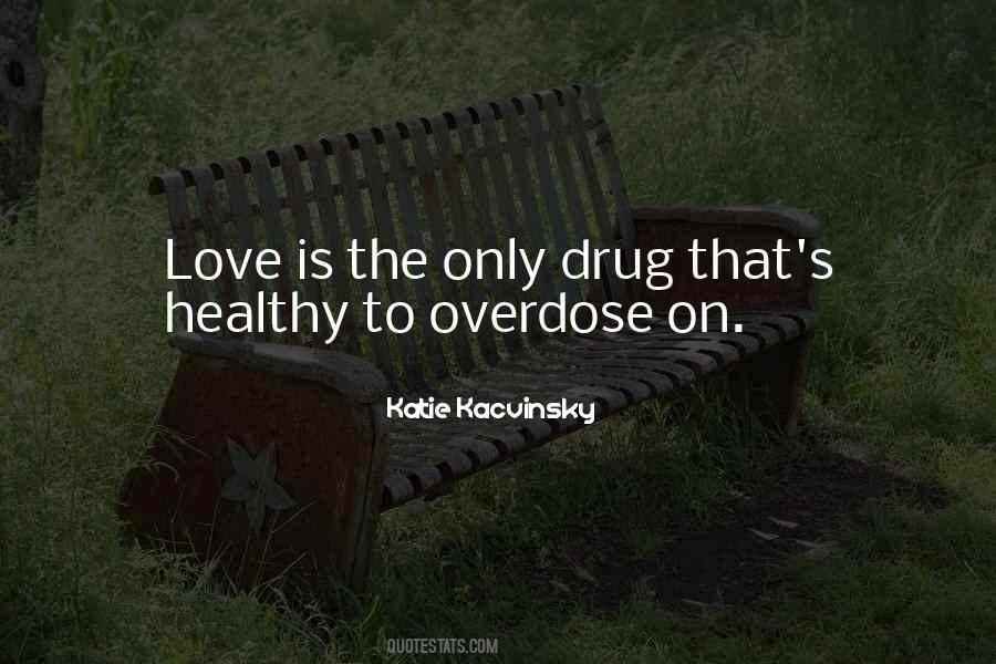 Drug Love Quotes #1504851