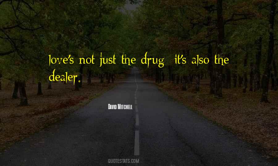 Drug Love Quotes #1551464