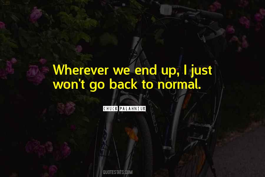 Quotes About Back To Normal #1651916