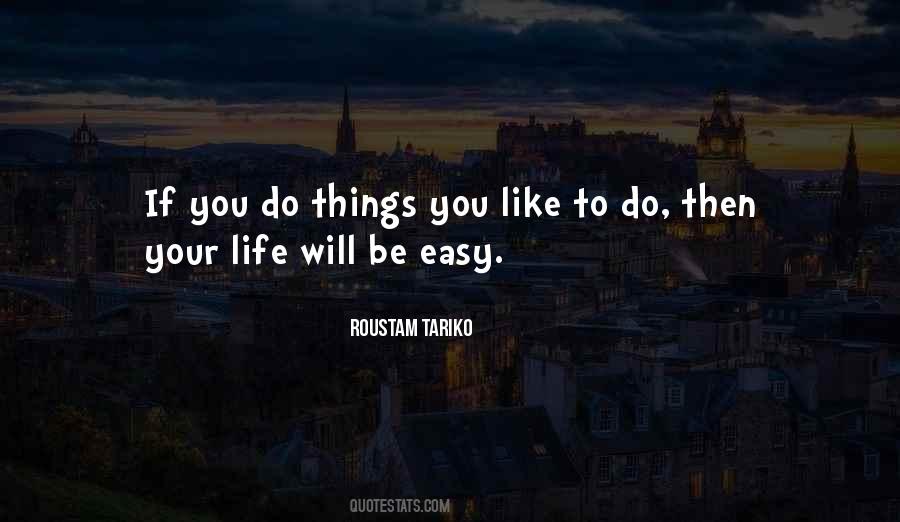 Quotes About Things You Like To Do #1478271