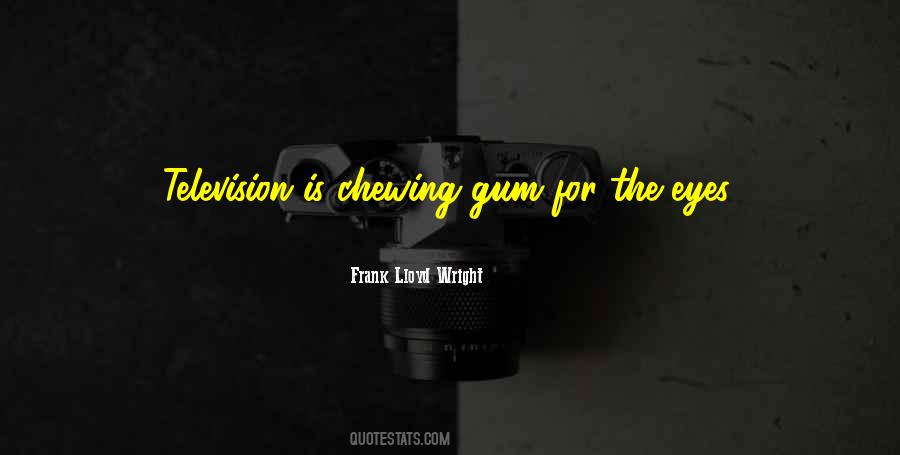 Quotes About Chewing Gum #1288585