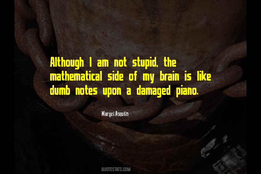 Quotes About I Am Not Stupid #1173855