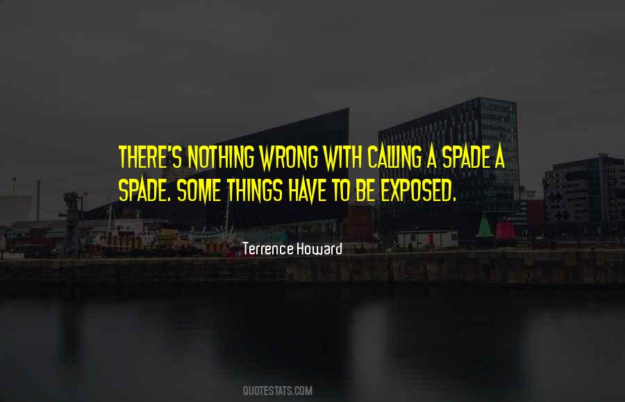 Quotes About Calling A Spade A Spade #1712046