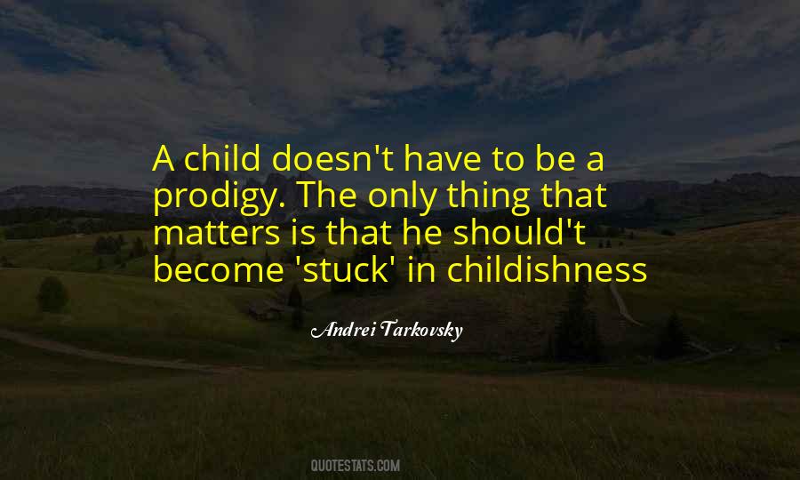 Quotes About Childishness #1013810