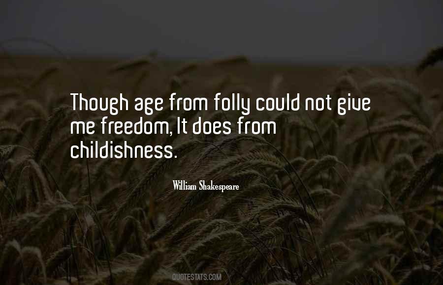 Quotes About Childishness #790075