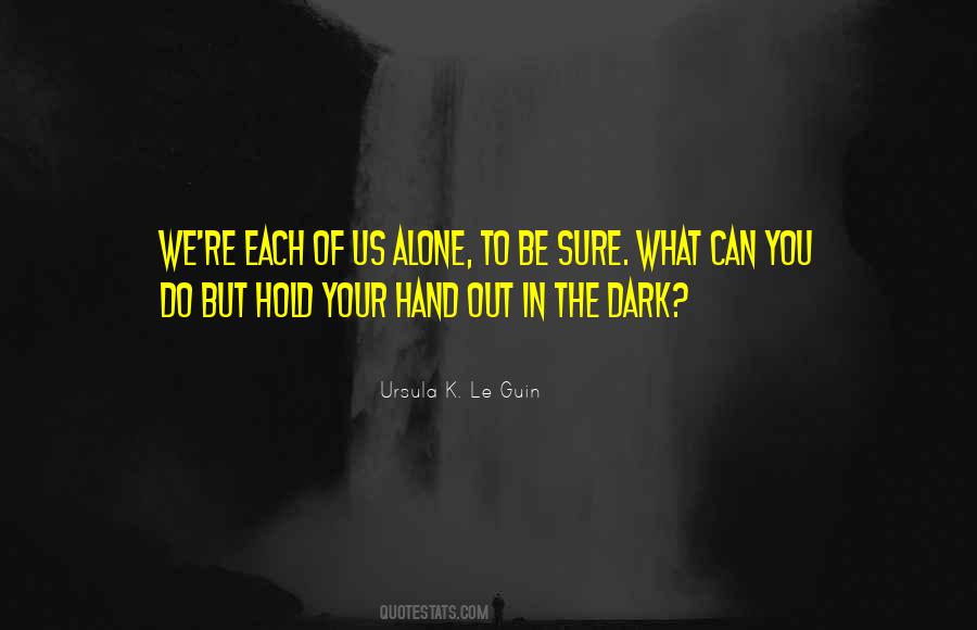 Quotes About Alone In The Dark #1033335