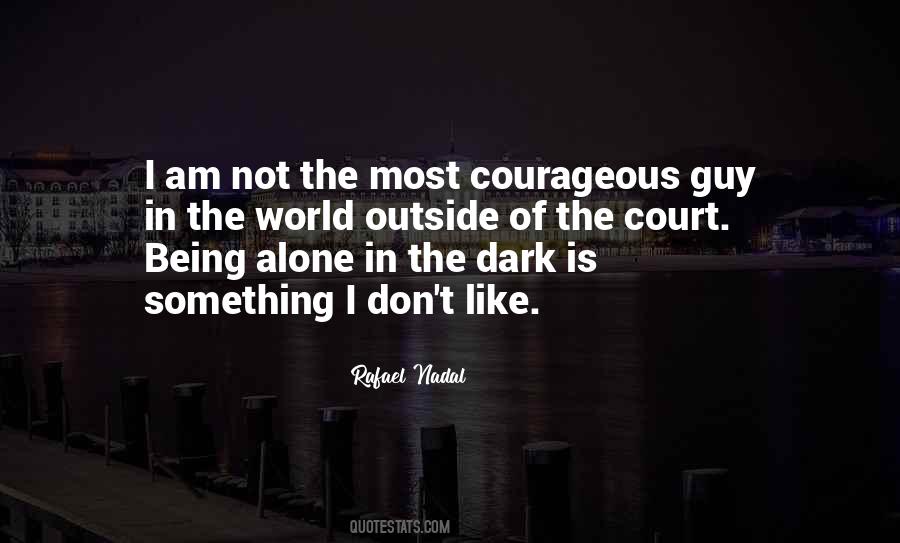 Quotes About Alone In The Dark #1165806