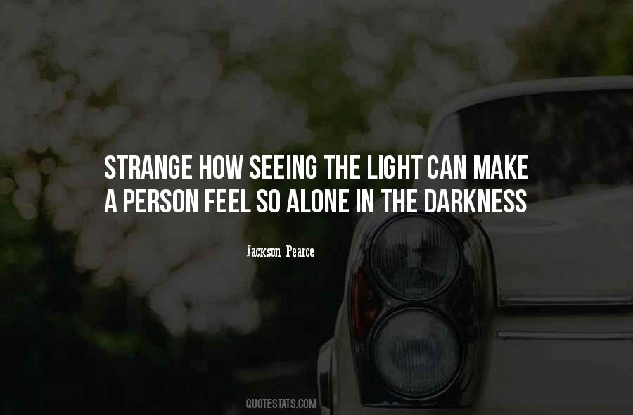 Quotes About Alone In The Dark #755542