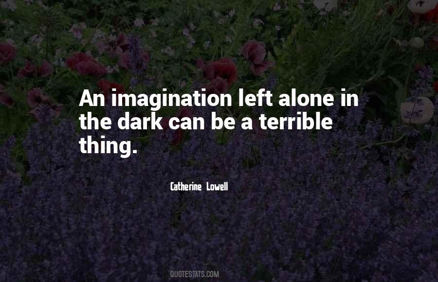 Quotes About Alone In The Dark #824960