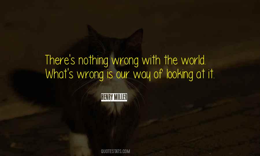 Wrong With The World Quotes #143638