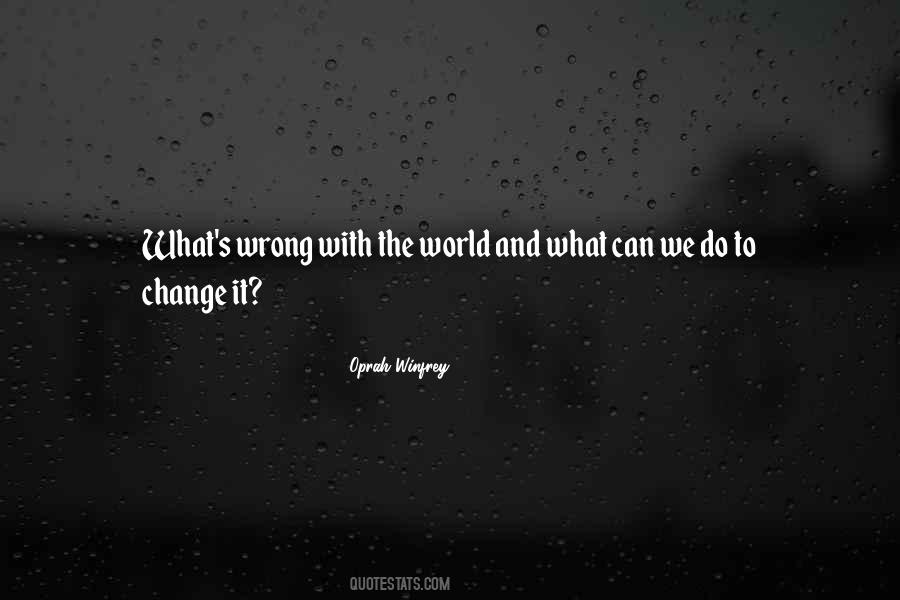 Wrong With The World Quotes #1671553