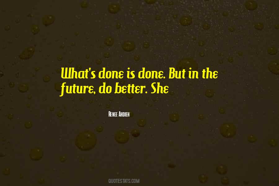 Quotes About What's Done Is Done #672148