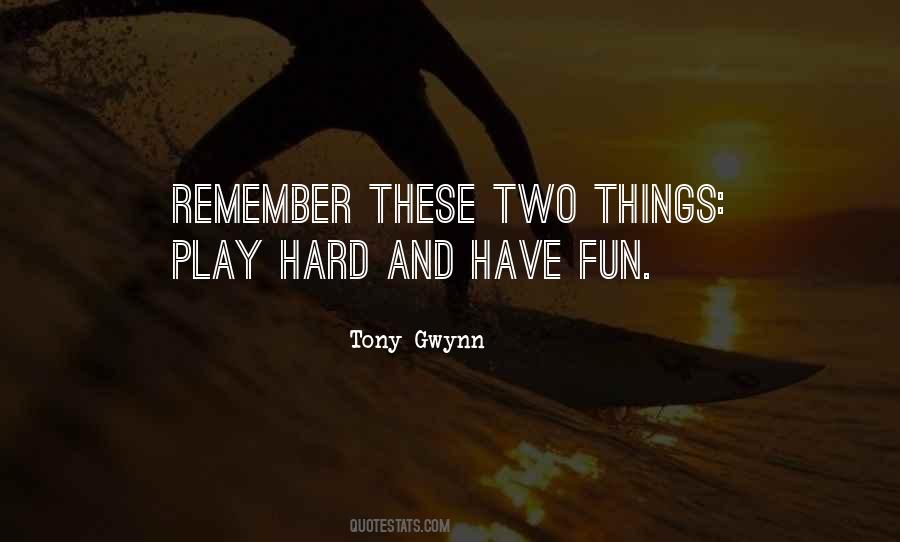 Quotes About Play Hard #1035174