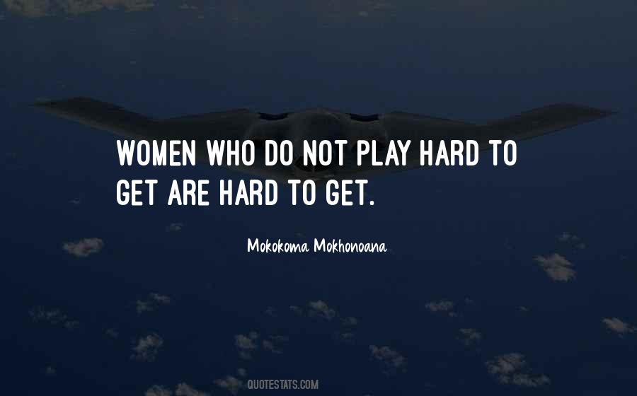 Quotes About Play Hard #1131910